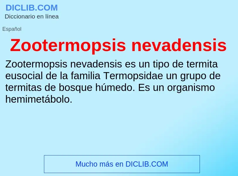 Что такое Zootermopsis nevadensis - определение