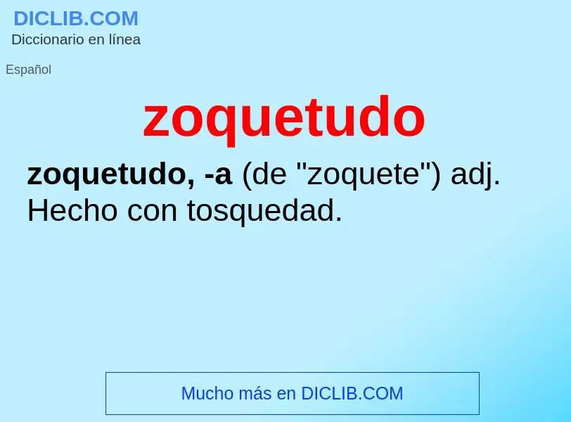 O que é zoquetudo - definição, significado, conceito