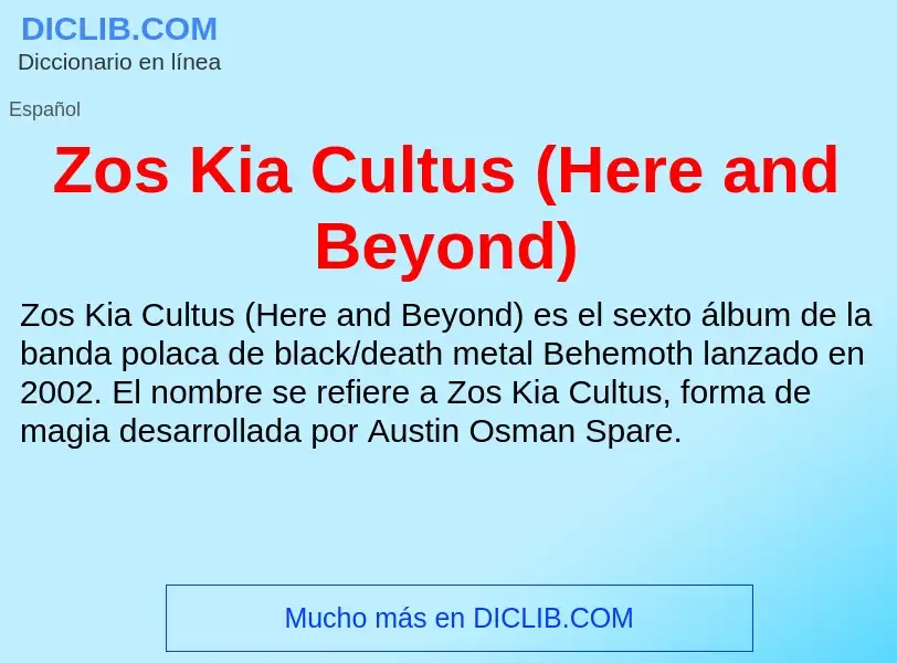 Что такое Zos Kia Cultus (Here and Beyond) - определение