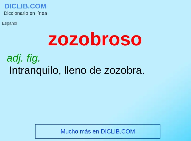 O que é zozobroso - definição, significado, conceito