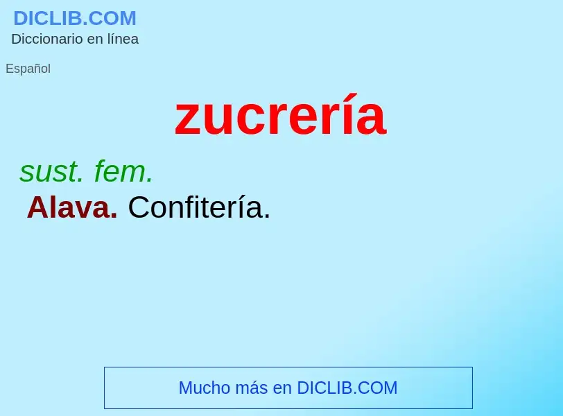 O que é zucrería - definição, significado, conceito