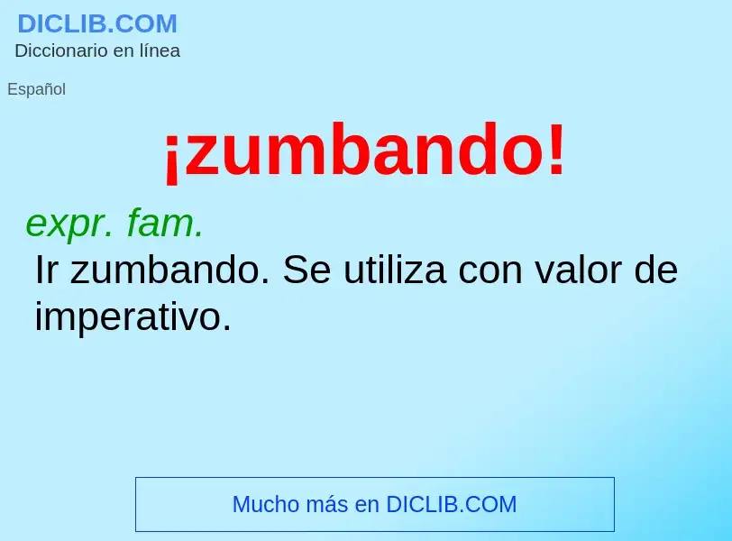 What is ¡zumbando! - meaning and definition