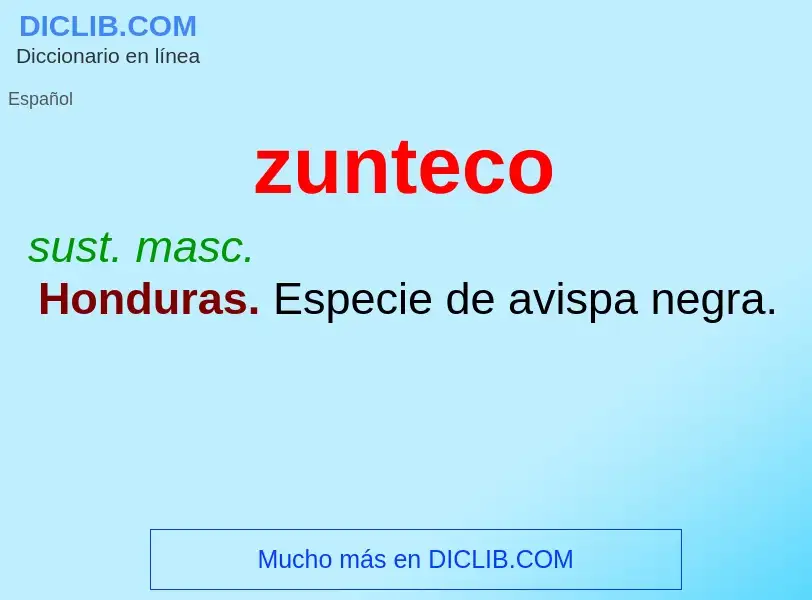 O que é zunteco - definição, significado, conceito