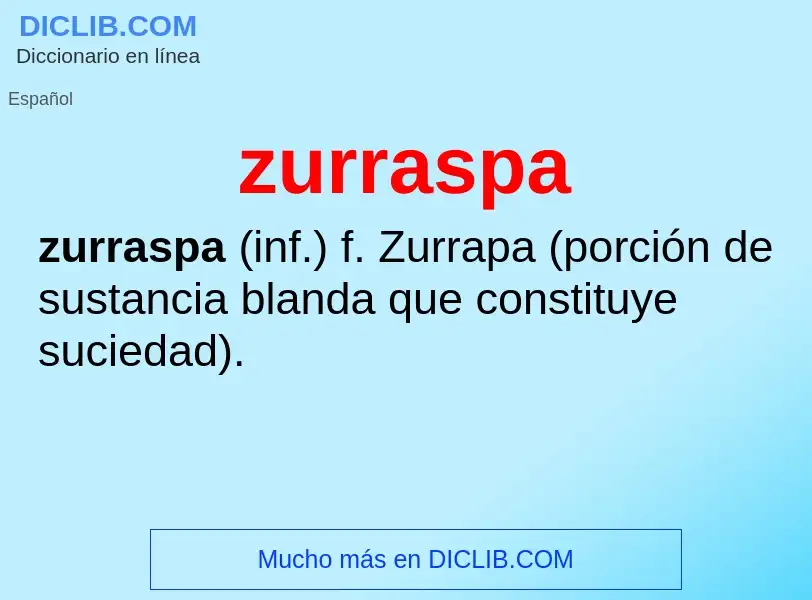 O que é zurraspa - definição, significado, conceito