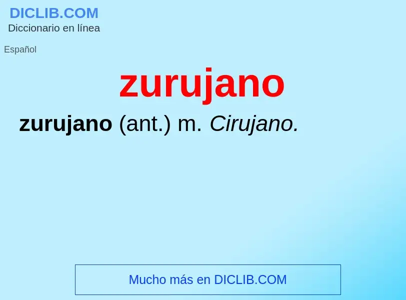 O que é zurujano - definição, significado, conceito