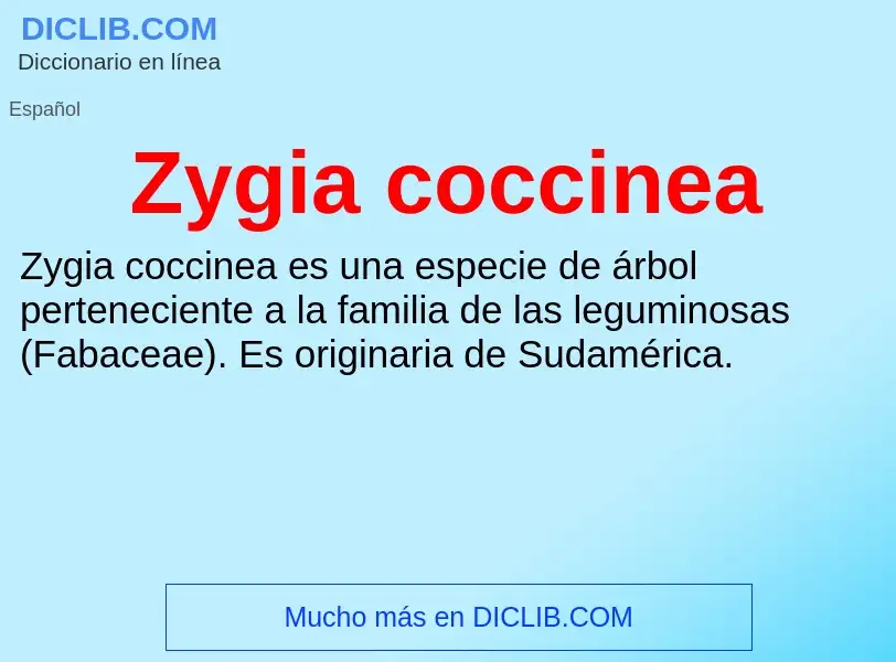 ¿Qué es Zygia coccinea? - significado y definición