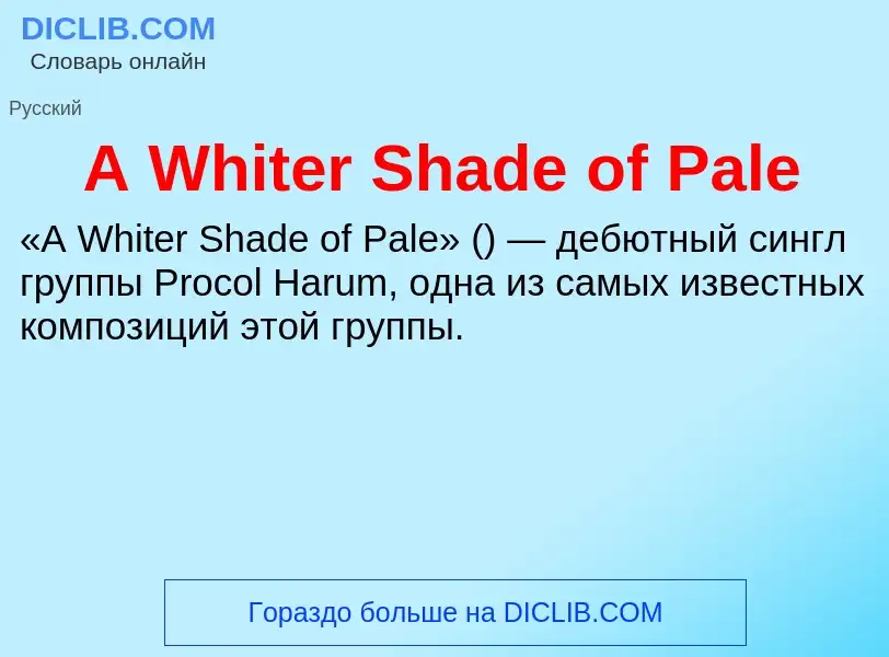 Wat is A Whiter Shade of Pale - definition